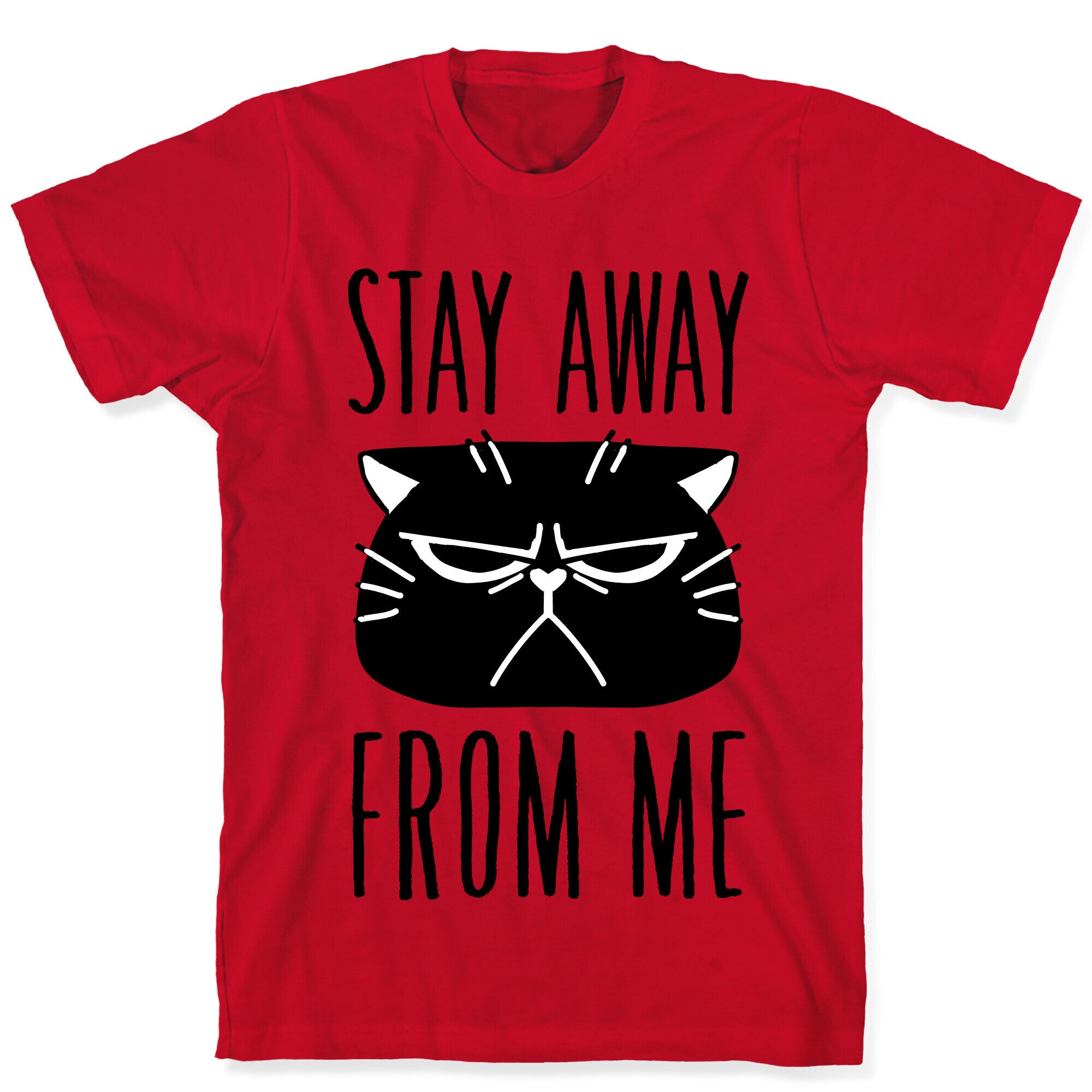 Stay Away From Me T-Shirt